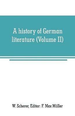 A history of German literature (Volume II) - W Scherer - cover