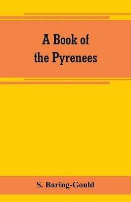 A book of the Pyrenees - S Baring-Gould - cover
