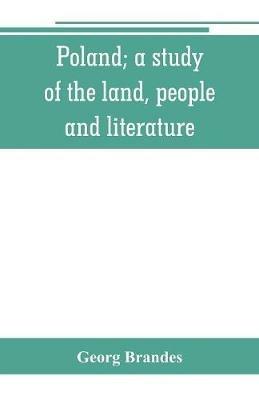 Poland; a study of the land, people, and literature - Georg Brandes - cover