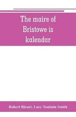 The maire of Bristowe is kalendar