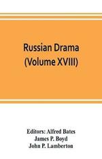 Russian Drama (Volume XVIII)