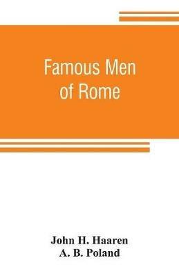 Famous men of Rome - John H Haaren,A B Poland - cover