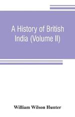 A history of British India (Volume II)