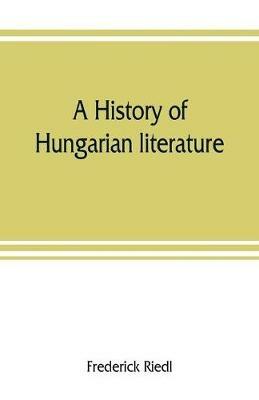 A history of Hungarian literature - Frederick Riedl - cover