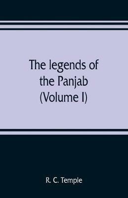 The legends of the Panjab (Volume I) - R C Temple - cover