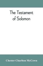 The Testament of Solomon, edited from manuscripts at Mount Athos, Bologna, Holkham Hall, Jerusalem, London, Milan, Paris and Vienna