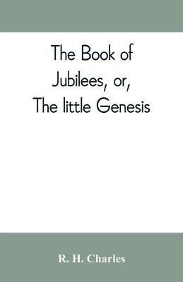 The book of Jubilees, or, The little Genesis - R H Charles - cover