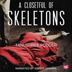 A Closetful of Skeletons