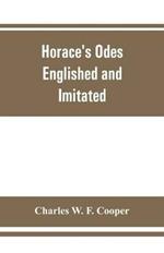 Horace's odes: Englished and Imitated