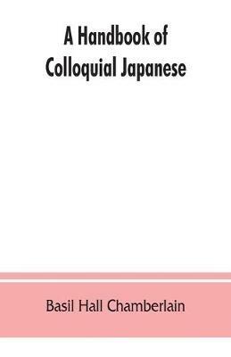 A handbook of colloquial Japanese - Basil Hall Chamberlain - cover