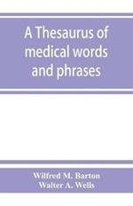 A thesaurus of medical words and phrases