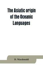 The Asiatic origin of the Oceanic Languages: etymological dictionary of the language of Efate (New Hebrides)