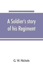 A soldier's story of his regiment (61st Georgia) and incidentally of the Lawton-Gordon-Evans brigade, Army northern Virginia