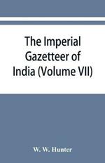 The imperial gazetteer of India (Volume VII) Indore to Kardong