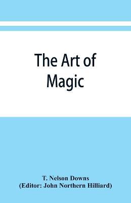 The art of magic - T Nelson Downs - cover