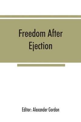 Freedom after ejection; a review (1690-1692) of Presbyterian and Congregational nonconformity in England and Wales - cover