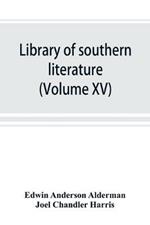 Library of southern literature (Volume XV)