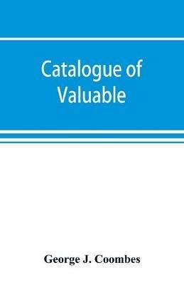 Catalogue of valuable, rare & curious second hand books in nearly every branch of American, English & foreign literature - George J Coombes - cover