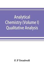 Analytical chemistry (Volume I) Qualitative Analysis