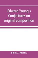 Edward Young's Conjectures on original composition