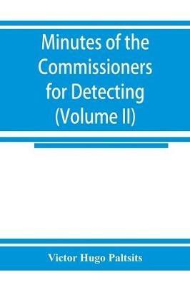 Minutes of the Commissioners for Detecting and Defeating Conspiracies in the State of New York: Albany County sessions, 1778-1781 (Volume II) 1780-1781 - Victor Hugo Paltsits - cover