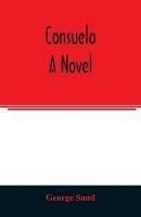 Consuelo. A novel - George Sand - cover