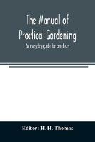 The manual of practical gardening; an everyday guide for amateurs - cover