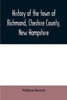 History of the town of Richmond, Cheshire County, New Hampshire: from its first settlement, to 1882