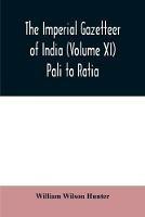 The imperial gazetteer of India (Volume XI) Pali to Ratia