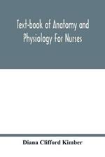 Text-book of anatomy and physiology for nurses