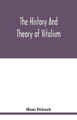 The history and theory of vitalism - Hans Driesch - cover