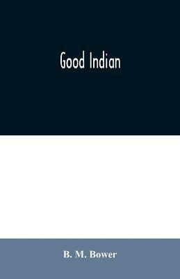 Good Indian - B M Bower - cover