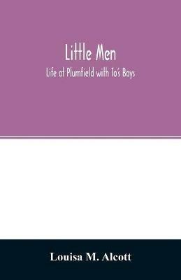 Little men; Life at Plumfield with To's Boys - Louisa M Alcott - cover