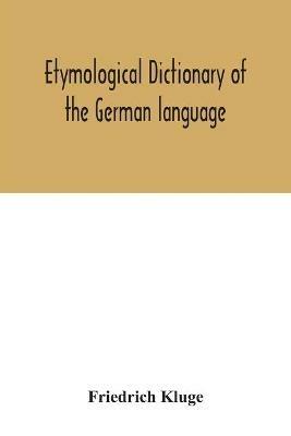 Etymological dictionary of the German language - Friedrich Kluge - cover