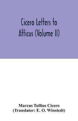 Cicero Letters to Atticus (Volume II) - Marcus Tullius Cicero - cover