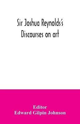 Sir Joshua Reynolds's discourses on art - cover