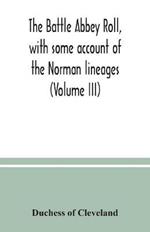 The Battle Abbey roll, with some account of the Norman lineages (Volume III)