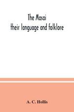 The Masai: their language and folklore