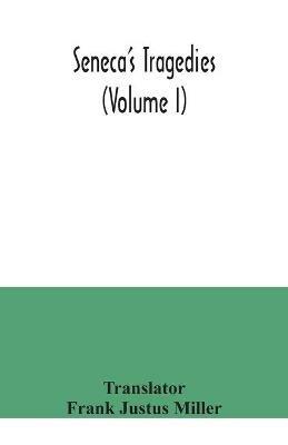 Seneca's Tragedies (Volume I) - cover
