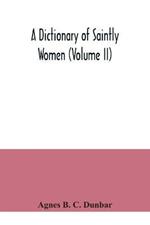 A dictionary of saintly women (Volume II)