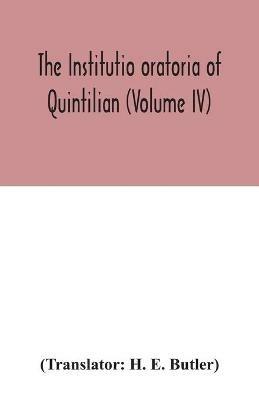 The Institutio oratoria of Quintilian (Volume IV) - cover