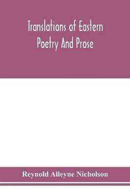 Translations of Eastern poetry and prose - Reynold Alleyne Nicholson - cover