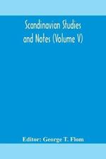 Scandinavian studies and Notes (Volume V)