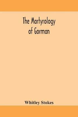 The martyrology of Gorman - Whitley Stokes - cover