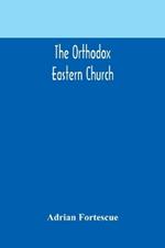 The Orthodox Eastern Church