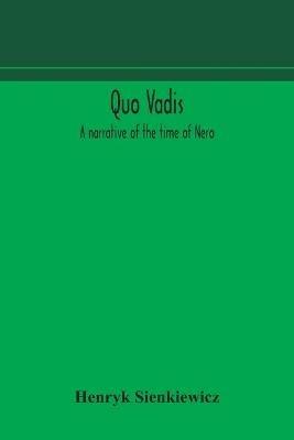 Quo vadis: a narrative of the time of Nero - Henryk Sienkiewicz - cover