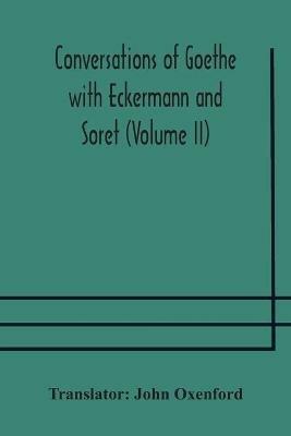 Conversations of Goethe with Eckermann and Soret (Volume II) - cover