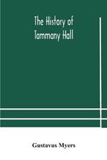 The history of Tammany Hall