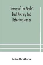 Library of the world's best mystery and detective stories