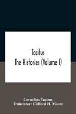 Tacitus: The Histories (Volume I)